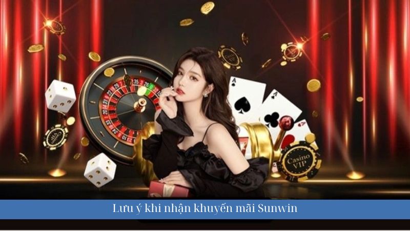 Mỗi khuyến mãi Sunwin đều có điều kiện đi kèm